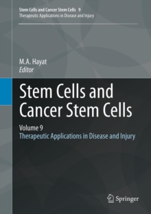 Stem Cells and Cancer Stem Cells, Volume 9 : Therapeutic Applications in Disease and Injury