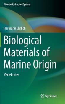 Biological Materials of Marine Origin : Vertebrates, Hardback Book Biological Materials of Marine Origin : Vertebrates, Hardback Book