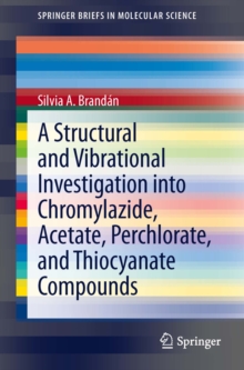 A Structural and Vibrational Investigation into Chromylazide, Acetate, Perchlorate, and Thiocyanate Compounds