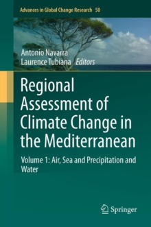 Regional Assessment of Climate Change in the Mediterranean : Volume 1: Air, Sea and Precipitation and Water, Hardback Book Regional Assessment of Climate Change in the Mediterranean : Volume 1: Air, Sea and Precipitation and Water, Hardback Book