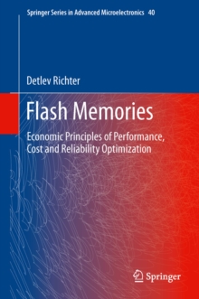 Flash Memories : Economic Principles of Performance, Cost and Reliability Optimization