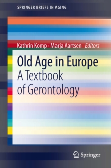 Old Age In Europe : A Textbook of Gerontology