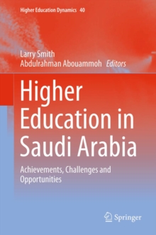 Higher Education in Saudi Arabia : Achievements, Challenges and Opportunities