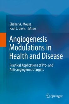 Angiogenesis Modulations in Health and Disease : Practical Applications of Pro- and Anti-angiogenesis Targets