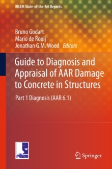 Guide to Diagnosis and Appraisal of AAR Damage to Concrete in Structures : Part 1 Diagnosis (AAR 6.1)