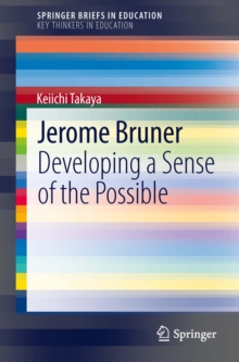 Jerome Bruner : Developing a Sense of the Possible