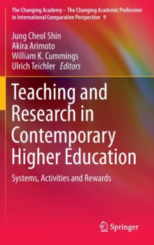 Teaching and Research in Contemporary Higher Education : Systems, Activities and Rewards, Hardback Book Teaching and Research in Contemporary Higher Education : Systems, Activities and Rewards, Hardback Book