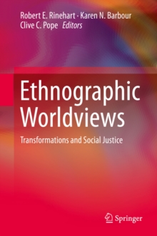 Ethnographic Worldviews : Transformations and Social Justice