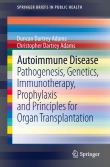 Autoimmune Disease : Pathogenesis, Genetics, Immunotherapy, Prophylaxis and Principles for Organ Transplantation