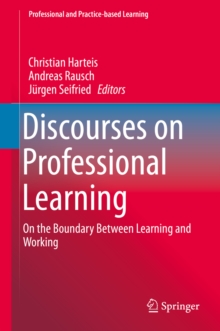 Discourses on Professional Learning : On the Boundary Between Learning and Working