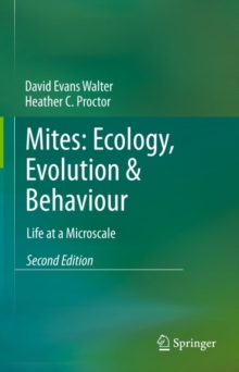 Mites: Ecology, Evolution & Behaviour : Life at a Microscale