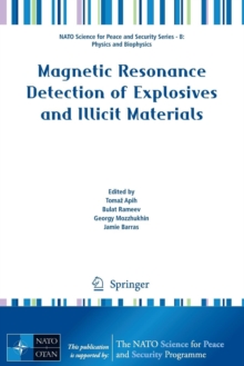 Magnetic Resonance Detection of Explosives and Illicit Materials, Paperback / softback Book Magnetic Resonance Detection of Explosives and Illicit Materials, Paperback / softback Book