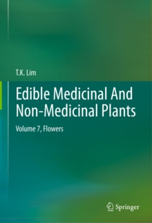 Edible Medicinal And Non-Medicinal Plants : Volume 7, Flowers