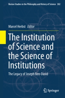 The Institution of Science and the Science of Institutions : The Legacy of Joseph Ben-David