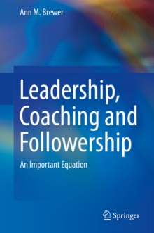 Leadership, Coaching and Followership : An Important Equation