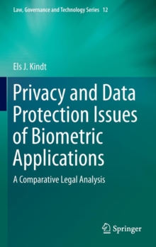 Privacy and Data Protection Issues of Biometric Applications : A Comparative Legal Analysis, Hardback Book Privacy and Data Protection Issues of Biometric Applications : A Comparative Legal Analysis, Hardback Book