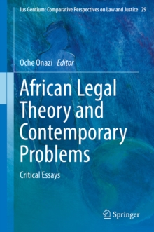 African Legal Theory and Contemporary Problems : Critical Essays