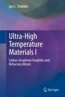 Ultra-High Temperature Materials I : Carbon (Graphene/Graphite) and Refractory Metals