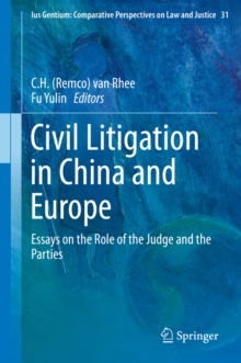 Civil Litigation in China and Europe : Essays on the Role of the Judge and the Parties