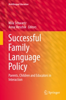 Successful Family Language Policy : Parents, Children and Educators in Interaction