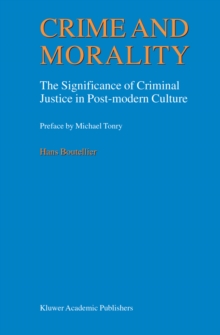 Crime and Morality : The Significance of Criminal Justice in Post-modern Culture