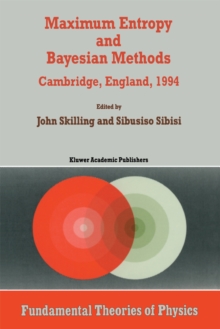 Maximum Entropy and Bayesian Methods : Cambridge, England, 1994 Proceedings of the Fourteenth International Workshop on Maximum Entropy and Bayesian Methods