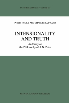 Intensionality and Truth : An Essay on the Philosophy of A.N. Prior