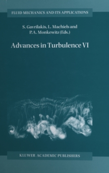 Advances in Turbulence VI : Proceedings of the Sixth European Turbulence Conference, held in Lausanne, Switzerland, 2-5 July 1996