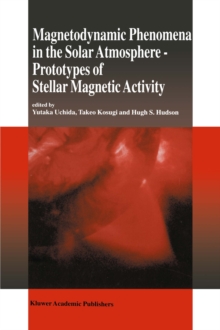 Magnetodynamic Phenomena in the Solar Atmosphere : Prototypes of Stellar Magnetic Activity