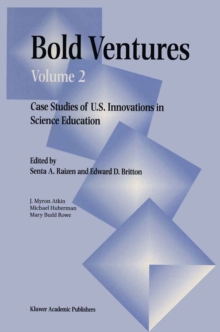 Bold Ventures : Volume 2 Case Studies of U.S. Innovations in Science Education