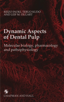 Dynamic Aspects of Dental Pulp : Molecular biology, pharmacology and pathophysiology