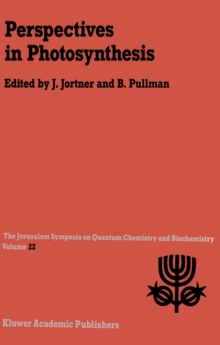 Perspectives in Photosynthesis : Proceedings of the Twenty-Second Jerusalem Symposium on Quantum Chemistry and Biochemistry Held in Jerusalem, Israel, May 15-18, 1989