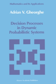 Decision Processes in Dynamic Probabilistic Systems