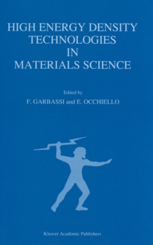 High Energy Density Technologies in Materials Science : Proceedings of the 2nd IGD Scientific Workshop, Novara, May 3-4, 1988