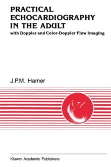 Practical Echocardiography in the Adult : with Doppler and color-Doppler flow imaging