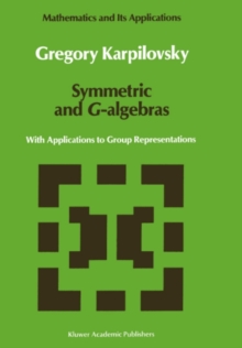 Symmetric and G-algebras : With Applications to Group Representations