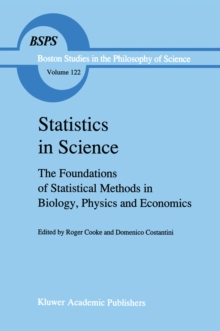 Statistics in Science : The Foundations of Statistical Methods in Biology, Physics and Economics