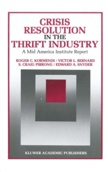 Crisis Resolution in the Thrift Industry : A Mid America Institute Report