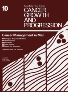 Cancer Management in Man : Biological Response Modifiers, Chemotherapy, Antibiotics, Hyperthermia, Supporting Measures