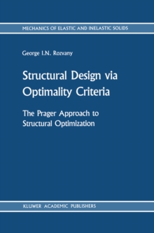 Structural Design via Optimality Criteria : The Prager Approach to Structural Optimization