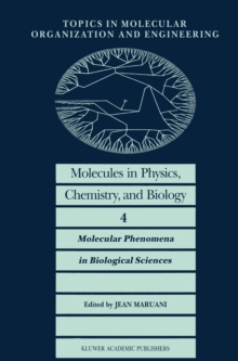 Molecules in Physics, Chemistry, and Biology : Molecular Phenomena in Biological Sciences