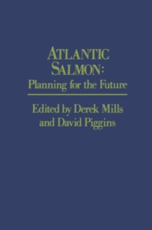 Atlantic Salmon : Planning for the Future The Proceedings of the Third International Atlantic Salmon Symposium - held in Biarritz, France, 21-23 October, 1986