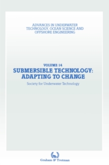 Submersible Technology: Adapting to Change : Proceedings of an international conference ('SUBTECH '87- Adapting to Change') organized jointly by the Association of Offshore Diving Contractors and the