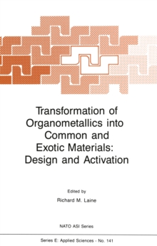 Transformation of Organometallics into Common and Exotic Materials: Design and Activation