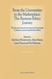 From the Universities to the Marketplace: The Business Ethics Journey : The Second Annual International Vincentian Conference Promoting Business Ethics