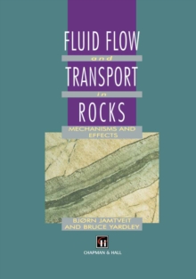 Fluid Flow and Transport in Rocks : Mechanisms and effects