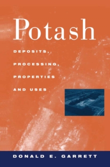 Potash : Deposits, Processing, Properties and Uses