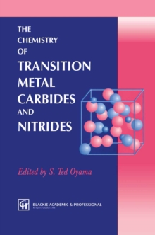 The Chemistry of Transition Metal Carbides and Nitrides