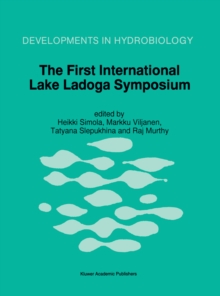 The First International Lake Ladoga Symposium : Proceedings of the First International Lake Ladoga Symposium: Ecological Problems of Lake Ladoga, St. Petersburg, Russia, 22-26 November 1993