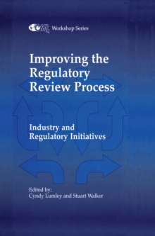 Improving the Regulatory Review Process : Industry and Regulatory Initiatives